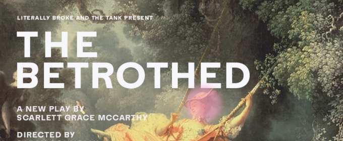 THE BETROTHED Comes to The Tank This November 