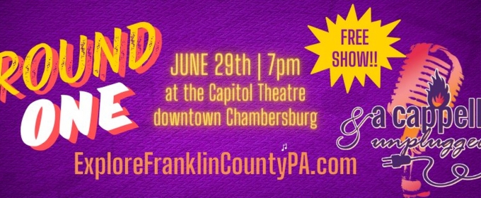 The Franklin County Visitors Bureau to Host Round 1 of A CAPPELLA & UNPLUGGED at Capitol Theatre