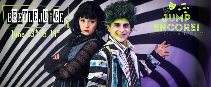 JUMP Encore to Present BEETLEJUICE JR. Beginning June 13