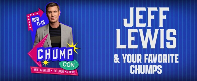 Jeff Lewis Brings ChumpCon To Resorts World Las Vegas: A Star-Studded Fan Experience This Spring