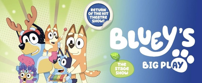 BLUEY’S BIG PLAY to be Presented at San Francisco’s Orpheum Theatre