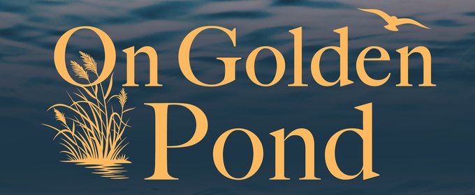 Review: ON GOLDEN POND at Hanover Little Theatre