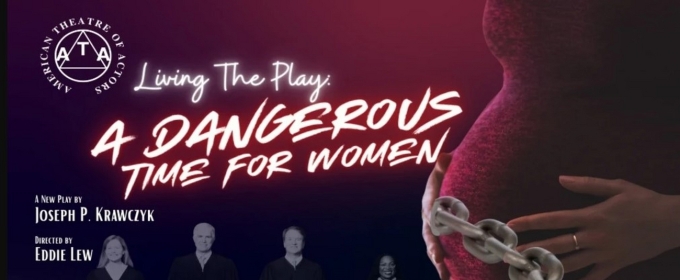 Joseph P. Krawczyk's LIVING THE PLAY: A DANGEROUS TIME FOR WOMEN is Coming to ATA