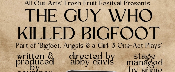 THE GUY WHO KILLED BIGFOOT By Courtney Taylor Will Premiere at Fresh Fruit Festival