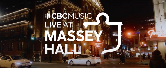 CBC MUSIC LIVE AT MASSEY HALL Concert Series Episodes Now Available to Stream