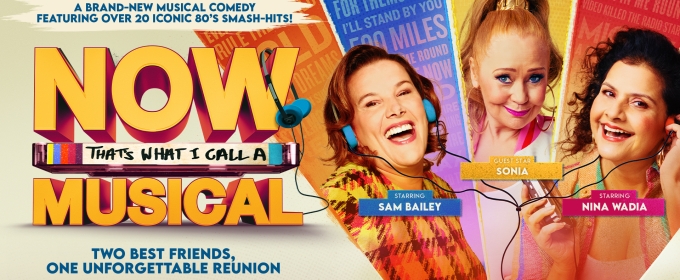 Sonia Joins The Cast Of NOW That's What I Call A Musical At The Kings, Glasgow