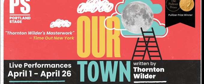 OUR TOWN to Open at Portland Stage April 1