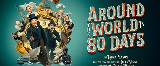 AROUND THE WORLD IN 80 DAYS Will Return to New Vic Theatre for 40th Anniversary