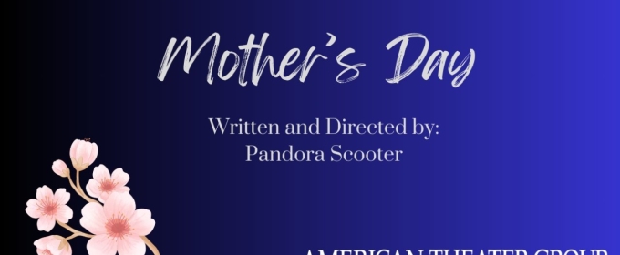 MOTHER'S DAY Comes to American Theater Group in January