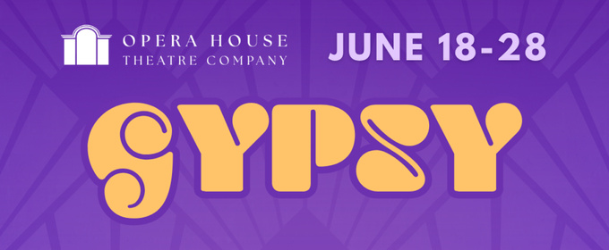Opera House Theatre Company Announces Full Cast for GYPSY, Starring NaTasha Yvette Williams