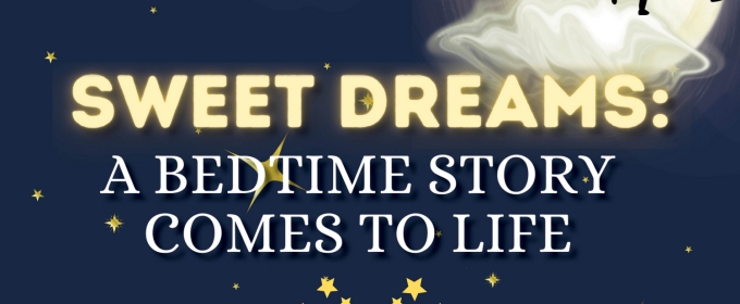 Legacy Theatre to Present SWEET DREAMS: A BEDTIME STORY COMES TO LIFE