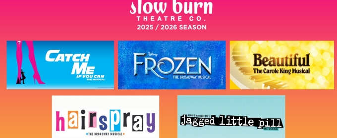 FROZEN, HAIRSPRAY, and More Set For Broward Center's Slow Burn Theatre Company 2025/2026 Season