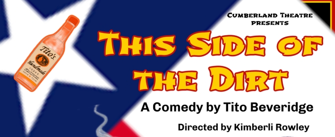 Cumberland Theatre Presents THIS SIDE OF THE DIRT By Tito Beveridge