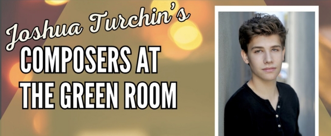 Joshua Turchin to Present COMPOSERS AT THE GREEN ROOM 42 in March