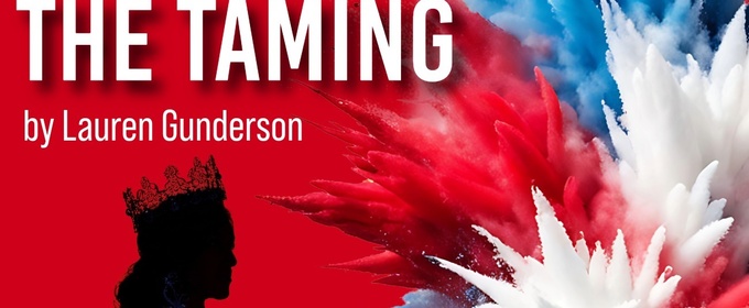 Little Fish Theatre Will Present THE TAMING by Lauren Gunderson in March 2026