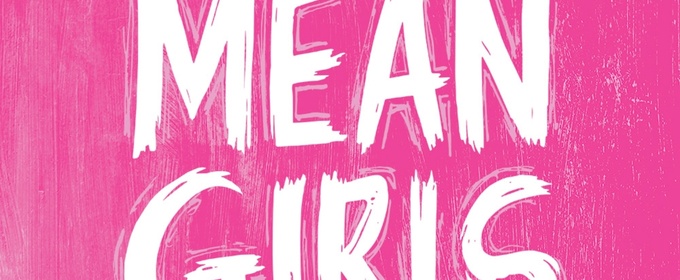 Full Cast Set for MEAN GIRLS Regional Premiere at La Mirada