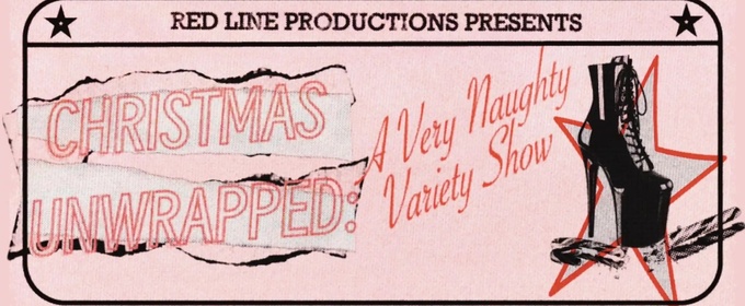 CHRISTMAS UNWRAPPED: A VERY NAUGHTY VARIETY SHOW Comes to the Eternity Playhouse