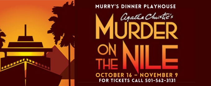 Review: AGATHA CHRISTIE'S MURDER ON THE NILE at Murry's Dinner Playhouse