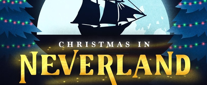 Review: CHRISTMAS IN NEVERLAND at The Musical Box Theatre