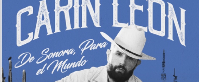 Carín León, Global Ambassador of Mexican Music, Sets North American Tour 2026