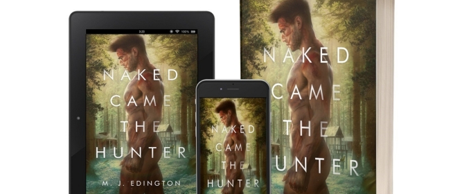 M. J. Edington Releases New Mystery Novel NAKED CAME THE HUNTER