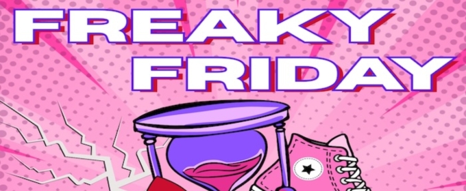 Previews: FREAKY FRIDAY at Robert Brown Theatre, Cowley College Campus