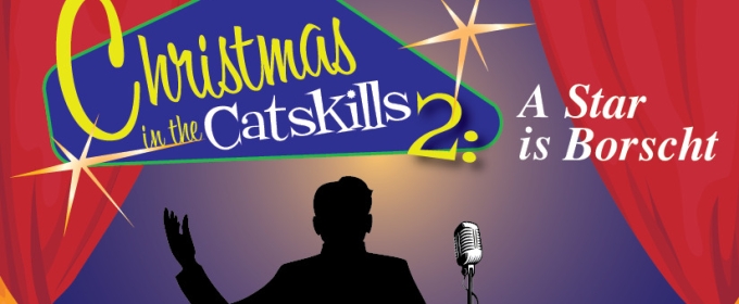 CHRISTMAS IN THE CATSKILLS 2 Announced At Act II Playhouse