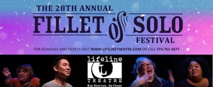 Lifeline Theatre Presents the 28th Annual FILLET OF SOLO FESTIVAL