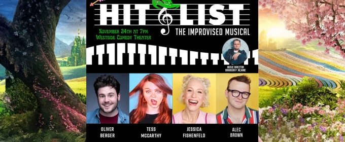 HIT LIST: THE IMPROVISED MUSICAL (WICKED Edition) is Coming To Westside Comedy Theater