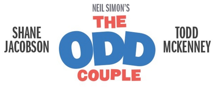 REVIEW: Todd McKenney and Shane Jacobson Are Delightful In Neil Simon's THE ODD COUPLE