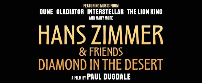 HANS ZIMMER & FRIENDS: DIAMOND IN THE DESERT Coming to Global Cinemas