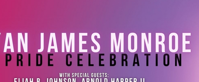 RYAN JAMES MONROE: A PRIDE CELEBRATION Comes to Chelsea Table + Stage