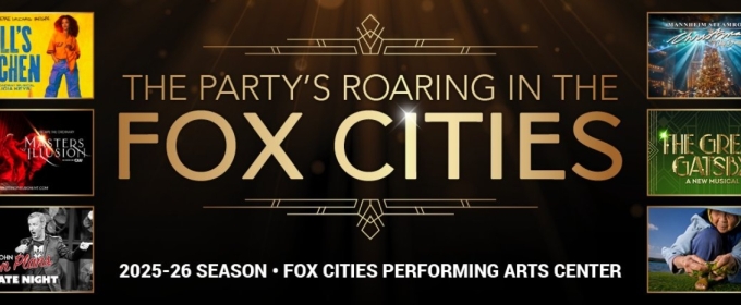 HAMILTON, THE GREAT GATSBY, and More Set For Fox Cities P.A.C. 2025-2026 Season