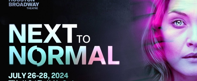 NEXT TO NORMAL Comes to Houston Broadway Theatre This Summer
