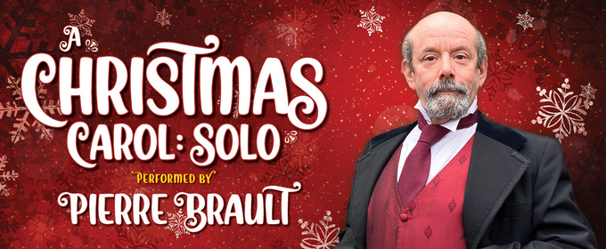 Review: Pierre Brault's A CHRISTMAS CAROL: SOLO at Meridian Theatres @ Centrepointe