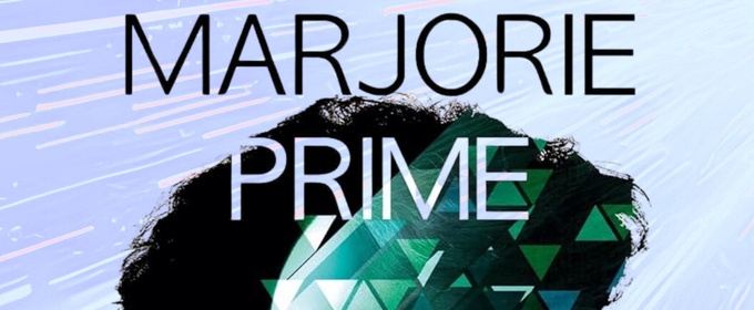 Feature: MARJORIE PRIME at Theatre 29