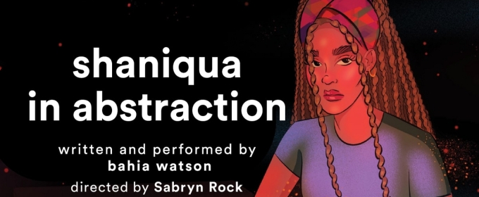 SHANIQUA IN ABSTRACTION World Premiere to be Presented at  Crow's Theatre This Spring