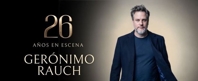 BREAKING: Gerónimo Rauch anuncia su concierto 26 AÑOS EN ESCENA para celebrar su carrera