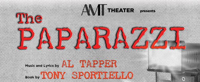 THE PAPARAZZI by Al Tapper to be Presented at AMT in March