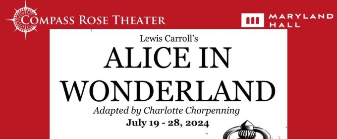 Compass Rose Theater to Present Summer Production Of ALICE IN WONDERLAND