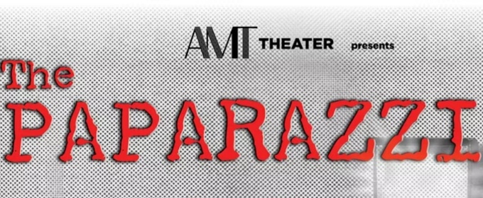 AMT Theater To Present World Premiere Of THE PAPARAZZI In March