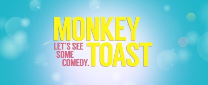 Improv Show MONKEY TOAST to Return to Comedy Bar After 5-Year Hiatus