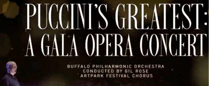 PUCCINI'S GREATEST: A GALA OPERA CONCERT Comes to Art Park Next Weekend