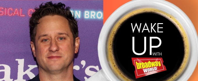 Wake Up With BroadwayWorld November 26, 2024