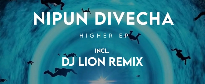 Nipun Divecha Releases 'Higher' EP