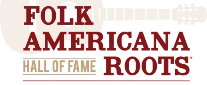 Folk Americana Roots Hall of Fame Inaugural Induction Ceremony to be Presented This Month