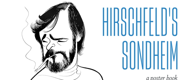 HIRSCHFELD'S SONDHEIM Poster Book Will Be Released This Year