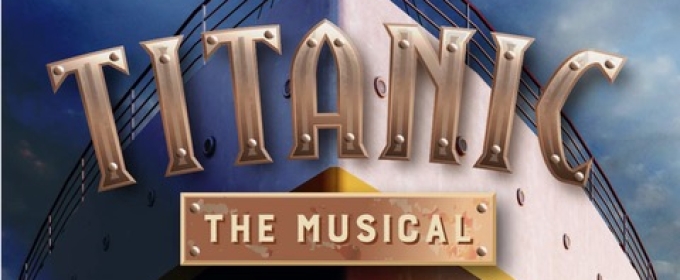 TITANIC THE MUSICAL Comes to the Actors Theatre Of Indiana