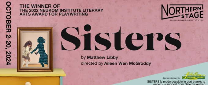 Northern Stage to Present New Play SISTERS by Matthew Libby