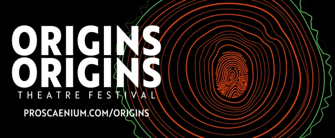 Proscaenium Theatre Company's Origins Theatre Festival to Begin Performances Next Week